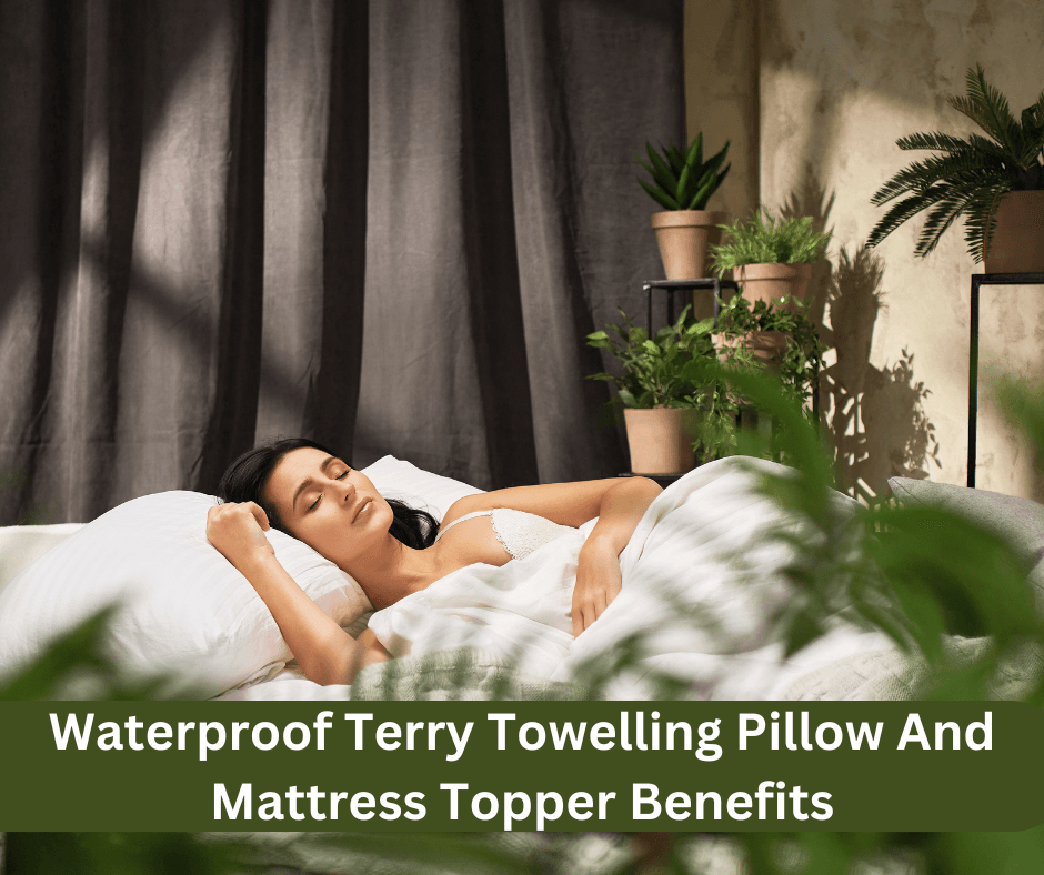 Waterproof Terry Towelling Pillow And Mattress Topper Benefits